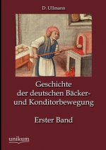 Geschichte der deutschen Backer- und Konditorbewegung, Erster Band