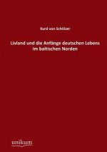 Livland und die Anfange deutschen Lebens im baltischen Norden