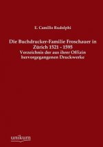 Buchdrucker-Familie Froschauer in Zurich 1521 - 1595