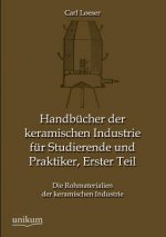 Handbucher Der Keramischen Industrie Fur Studierende Und Praktiker, Erster Teil