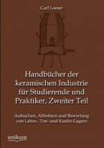 Handbucher Der Keramischen Industrie Fur Studierende Und Praktiker, Zweiter Teil