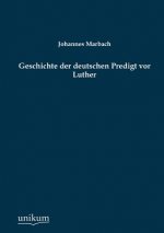 Geschichte Der Deutschen Predigt VOR Luther