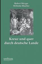 Kreuz Und Quer Durch Deutsche Lande