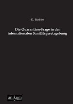 Quarantane-Frage in Der Internationalen Sanitatsgesetzgebung