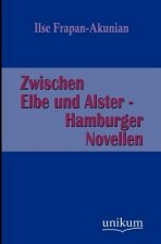 Zwischen Elbe Und Alster - Hamburger Novellen
