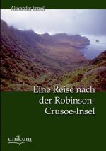 Eine Reise nach der Robinson-Crusoe-Insel