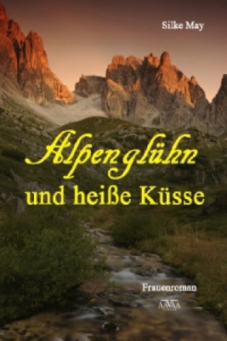 Alpenglühn und heiße Küsse