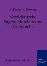 Norddeutsche Sagen, Marchen und Gebrauche