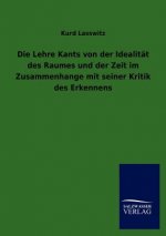 Lehre Kants von der Idealitat des Raumes und der Zeit im Zusammenhange mit seiner Kritik des Erkennens