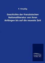 Geschichte der franzoesischen Nationalliteratur von ihren Anfangen bis auf die neueste Zeit