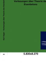 Vorlesungen uber Theorie des Eisenbetons