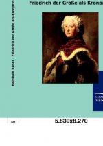 Friedrich der Grosse als Kronprinz