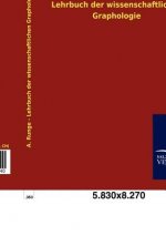 Lehrbuch Der Wissenschaftlichen Graphologie