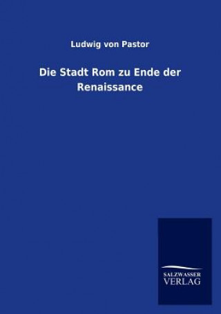 Stadt Rom zu Ende der Renaissance