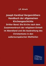 Joseph Kardinal Hergenroethers Handbuch der allgemeinen Kirchengeschichte