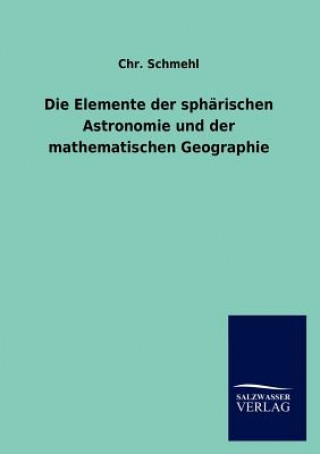 Elemente der spharischen Astronomie und der mathematischen Geographie
