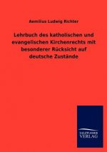 Lehrbuch des katholischen und evangelischen Kirchenrechts mit besonderer Rucksicht auf deutsche Zustande