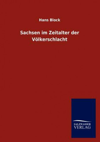 Sachsen im Zeitalter der Voelkerschlacht