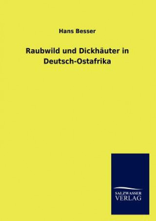 Raubwild und Dickhauter in Deutsch-Ostafrika