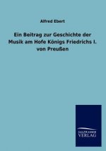 Beitrag zur Geschichte der Musik am Hofe Koenigs Friedrichs I. von Preussen