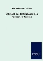 Lehrbuch der Institutionen des Roemischen Rechtes