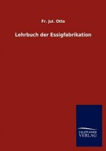 Lehrbuch der Essigfabrikation