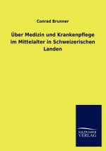 UEber Medizin und Krankenpflege im Mittelalter in Schweizerischen Landen