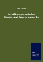 Nachklange germanischen Glaubens und Brauchs in Amerika