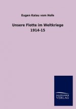 Unsere Flotte im Weltkriege 1914-15