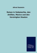 Reisen in Sudamerika, Den Antillen, Mexico Und Den Vereinigten Staaten