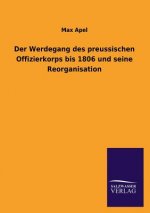 Werdegang des preussischen Offizierkorps bis 1806 und seine Reorganisation