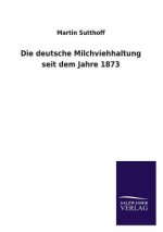 deutsche Milchviehhaltung seit dem Jahre 1873
