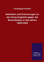 Gedanken und Erinnerungen an den Krieg Englands gegen die Burenstaaten in den Jahren 1899/1900