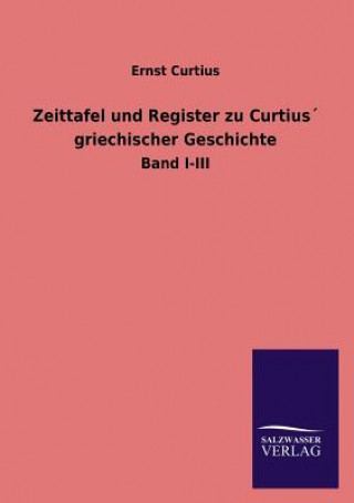 Zeittafel und Register zu Curtius griechischer Geschichte