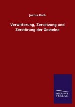 Verwitterung, Zersetzung und Zerstoerung der Gesteine