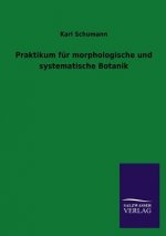 Praktikum fur morphologische und systematische Botanik