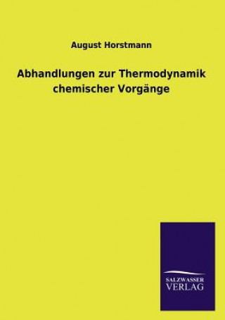 Abhandlungen zur Thermodynamik chemischer Vorgange