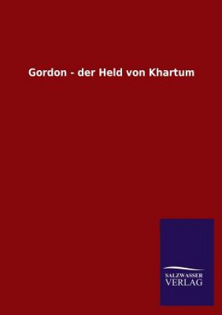 Gordon - Der Held Von Khartum