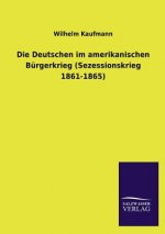 Deutschen im amerikanischen Burgerkrieg (Sezessionskrieg 1861-1865)