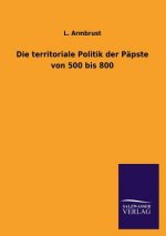 territoriale Politik der Papste von 500 bis 800