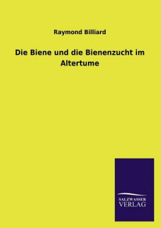 Biene und die Bienenzucht im Altertume