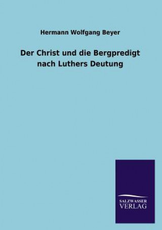Christ und die Bergpredigt nach Luthers Deutung