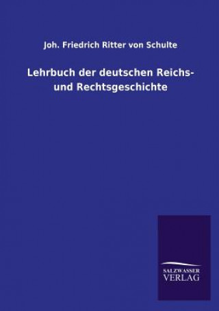 Lehrbuch Der Deutschen Reichs- Und Rechtsgeschichte