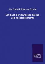 Lehrbuch Der Deutschen Reichs- Und Rechtsgeschichte