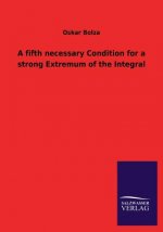 Fifth Necessary Condition for a Strong Extremum of the Integral