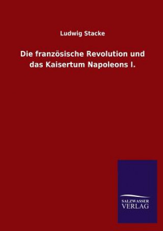 Franzosische Revolution Und Das Kaisertum Napoleons I.