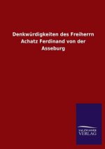 Denkwurdigkeiten Des Freiherrn Achatz Ferdinand Von Der Asseburg