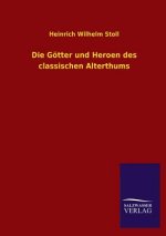 Gotter Und Heroen Des Classischen Alterthums