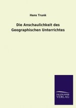 Die Anschaulichkeit Des Geographischen Unterrichtes