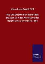 Geschichte Der Deutschen Staaten Von Der Auflosung Des Reiches Bis Auf Unsere Tage
